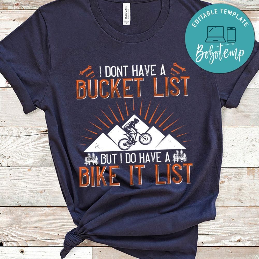 i dont have a bucket list but i do have a bike it list T Shirt