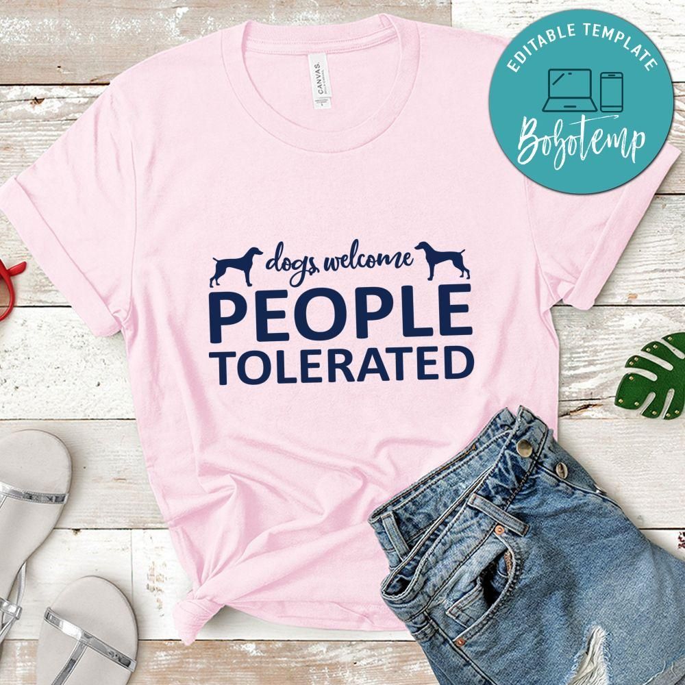 Dog welcome people tolerated Shirt