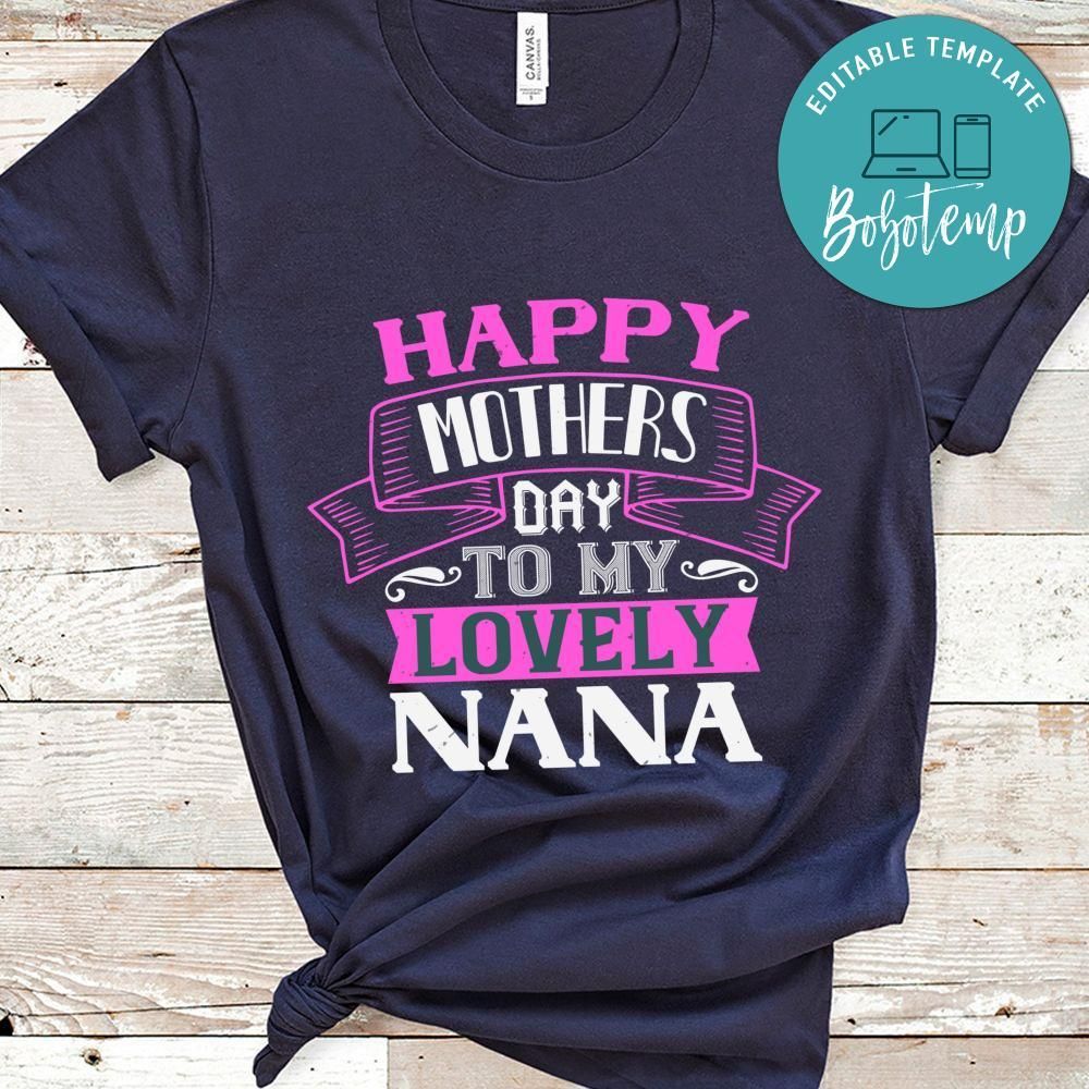 happy mothers day to my lovely nana Shirt