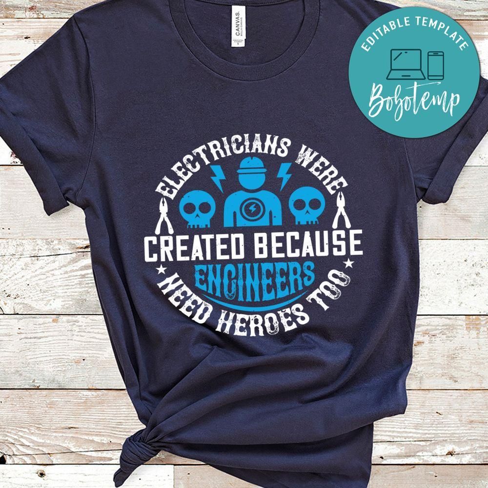 Electrician created because engineers need heroes too Shirt