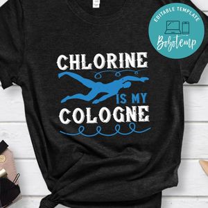 Chlorine is my cologne Shirt