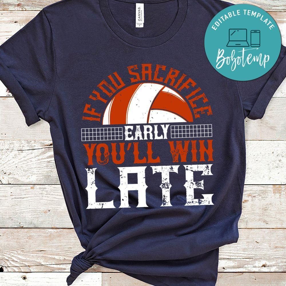 If you sacrifice early you’ll win late Shirt