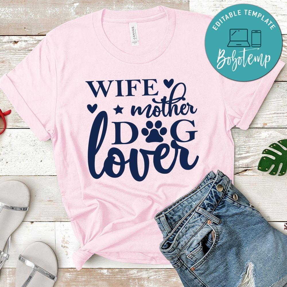 Wife mother dog lover gift Shirt