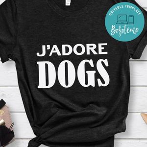 J'adore dogs Shirt