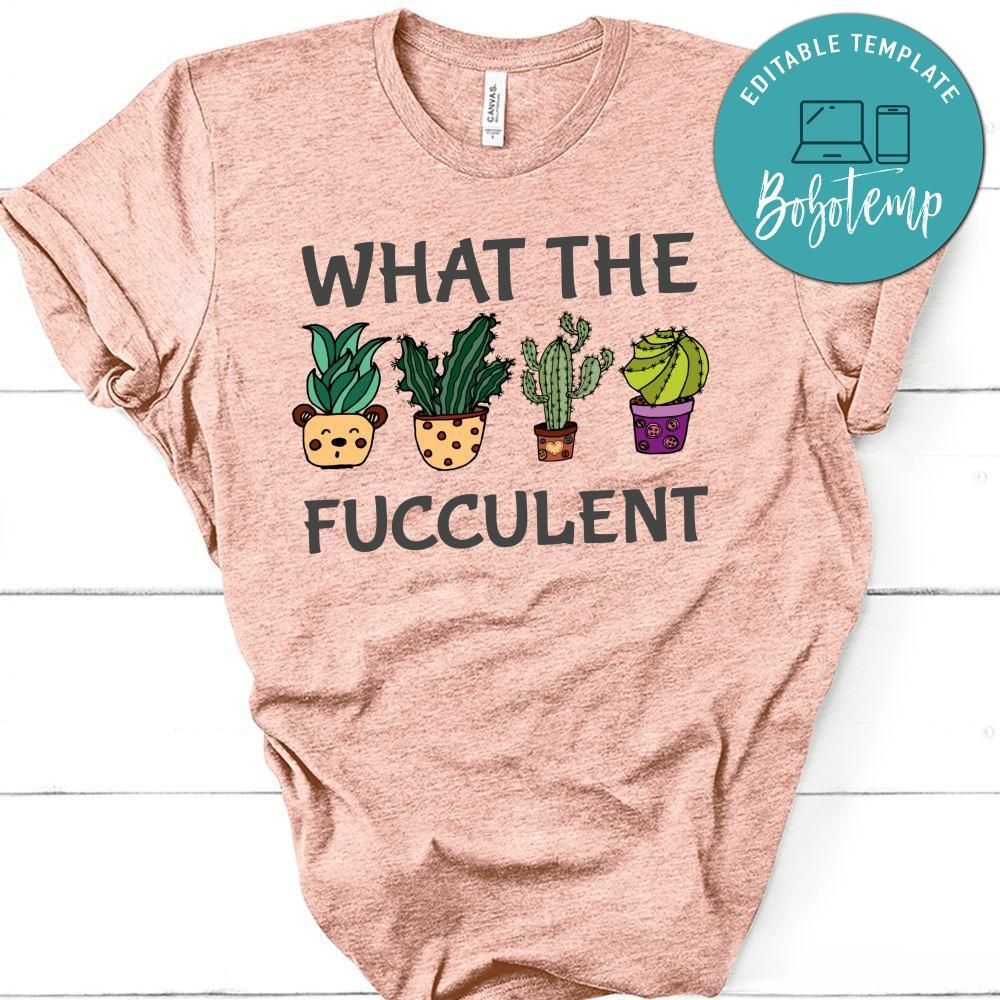 What the Fucculent Shirt - Cactus Succulents Gardening T-Shirt
