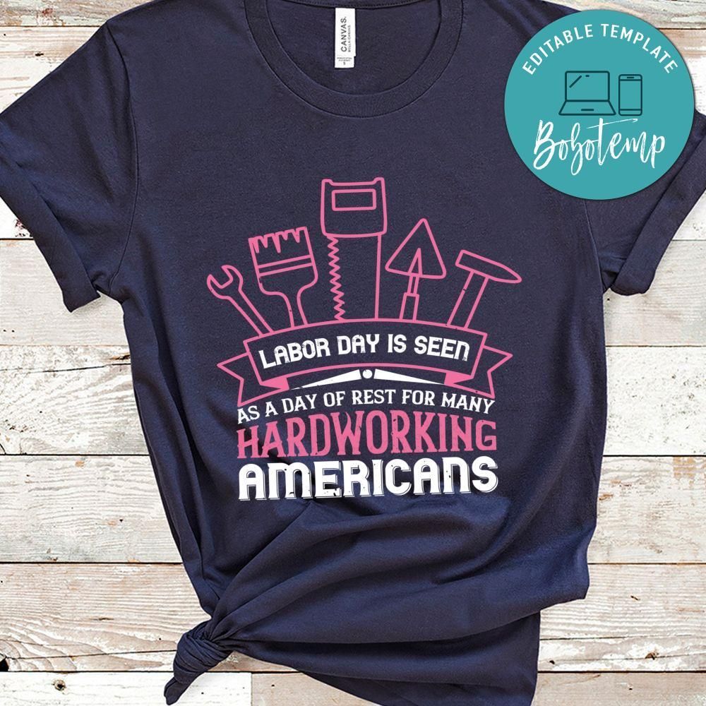 Labor Day is seen as a day of rest for many hardworking Americans Shirt