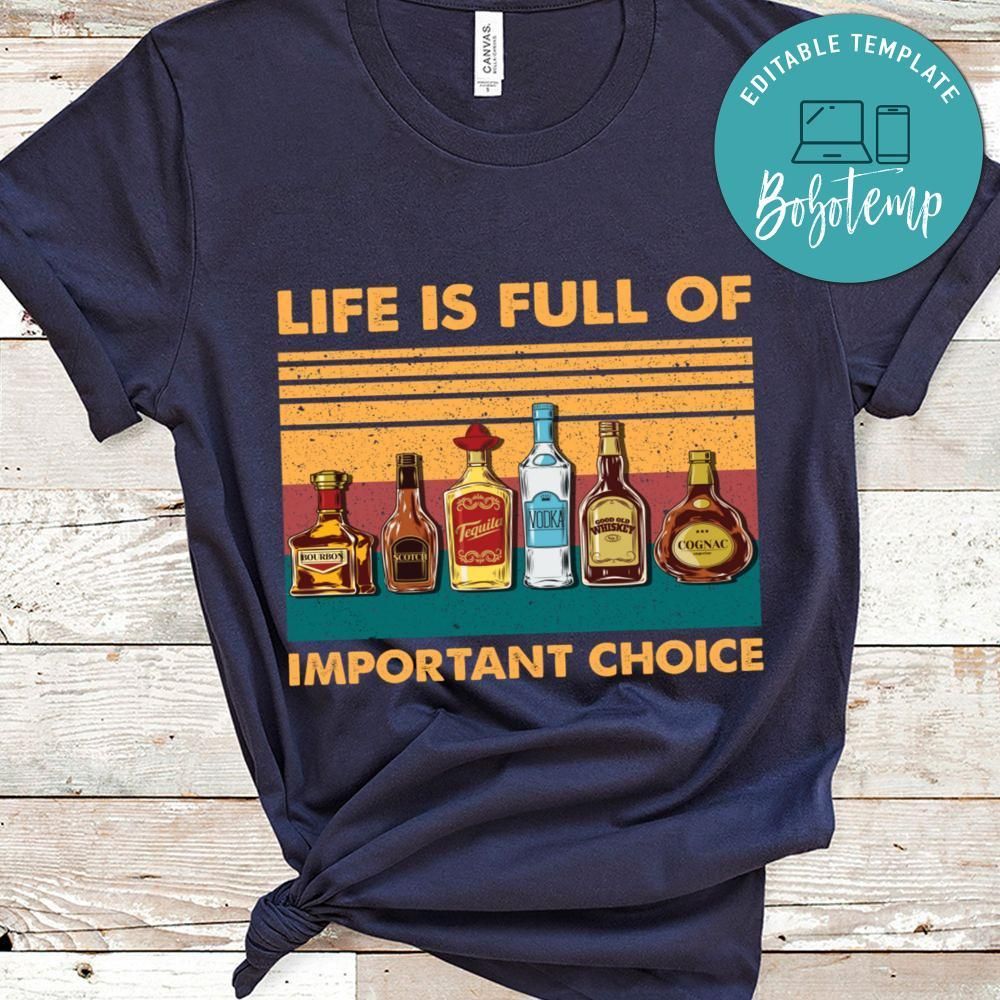 Life Is Full Of Important Choice Wine Lover Gift Shirt