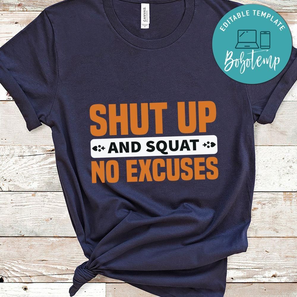 Shut up and squat no excuses Shirt
