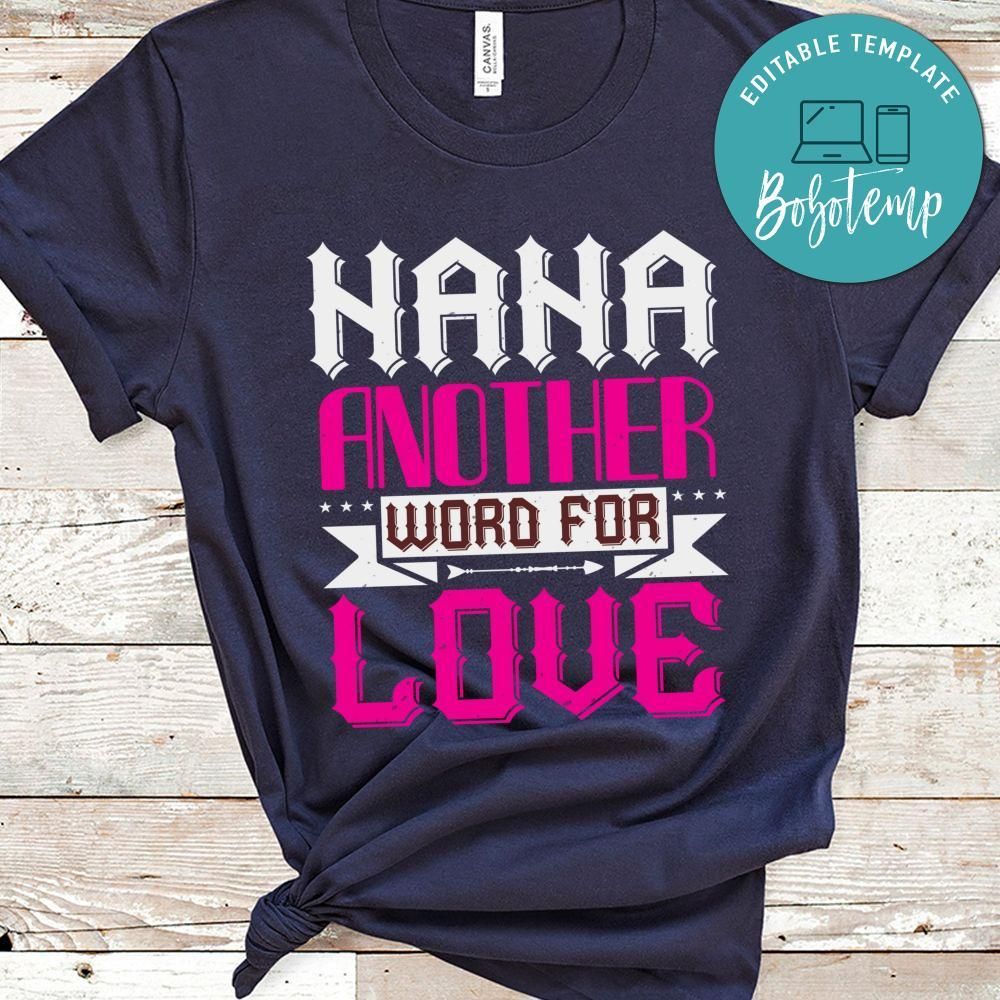 Nana another word for love Shirt