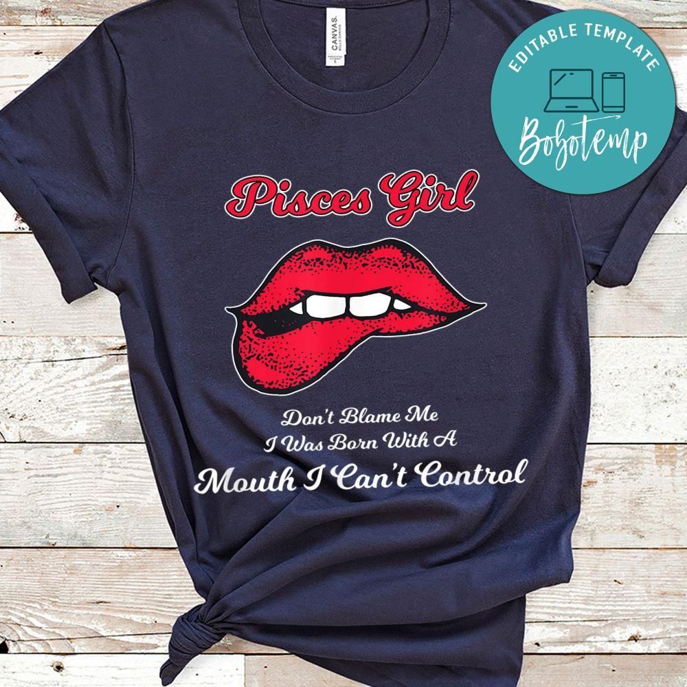 Pisces Girl Mouth I Cant Control birthday Shirt
