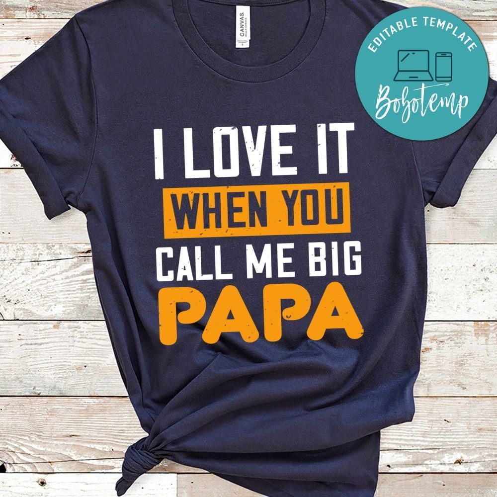 i love it when you call me big Shirt