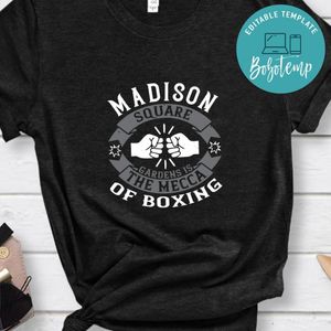 Madison Square Gardens is the Mecca of boxing Shirt