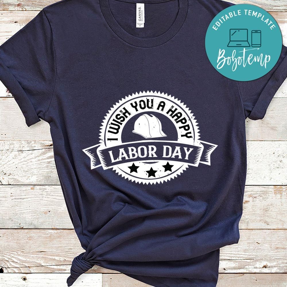 I wish you a happy labor day Shirt