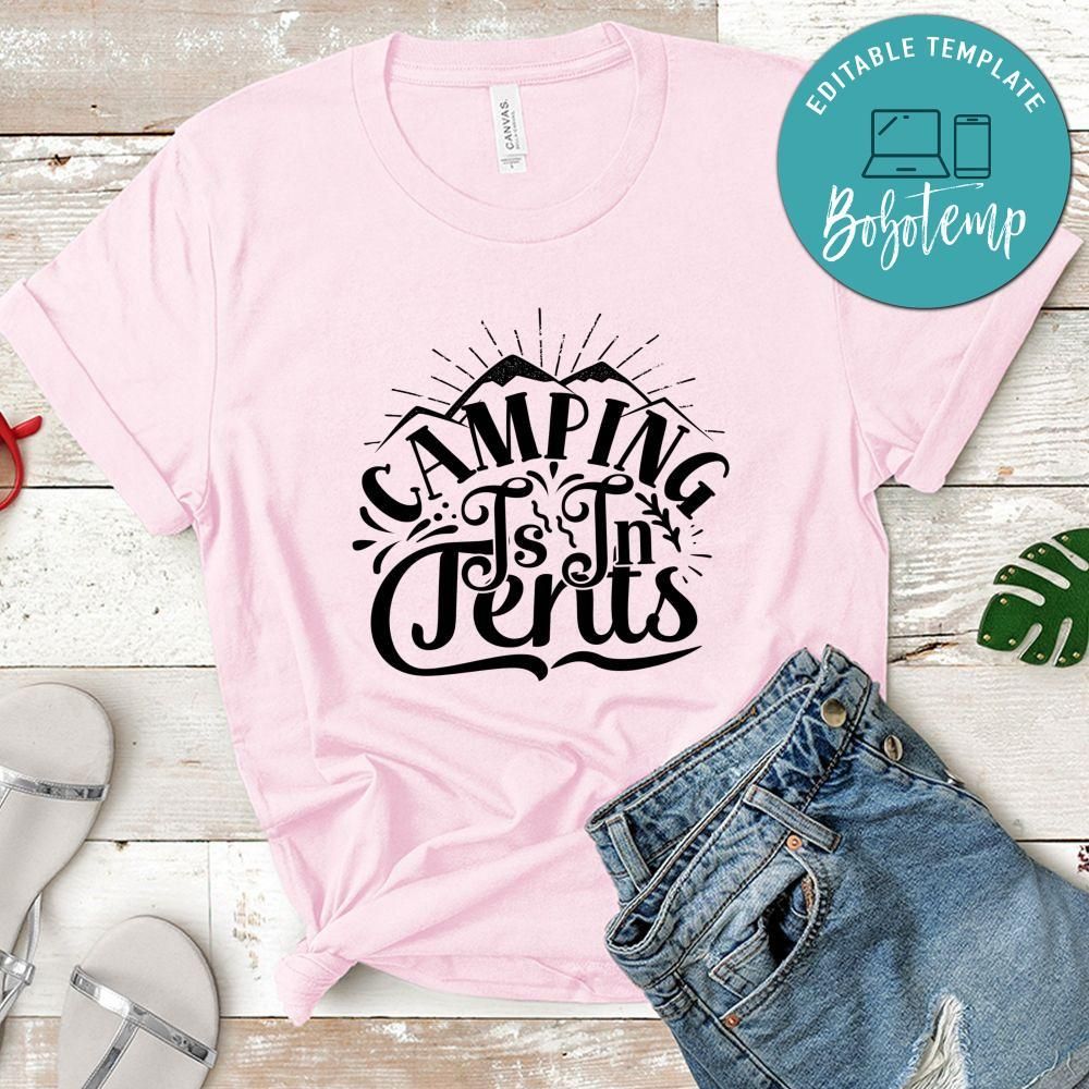 Camping is in-tents Shirt