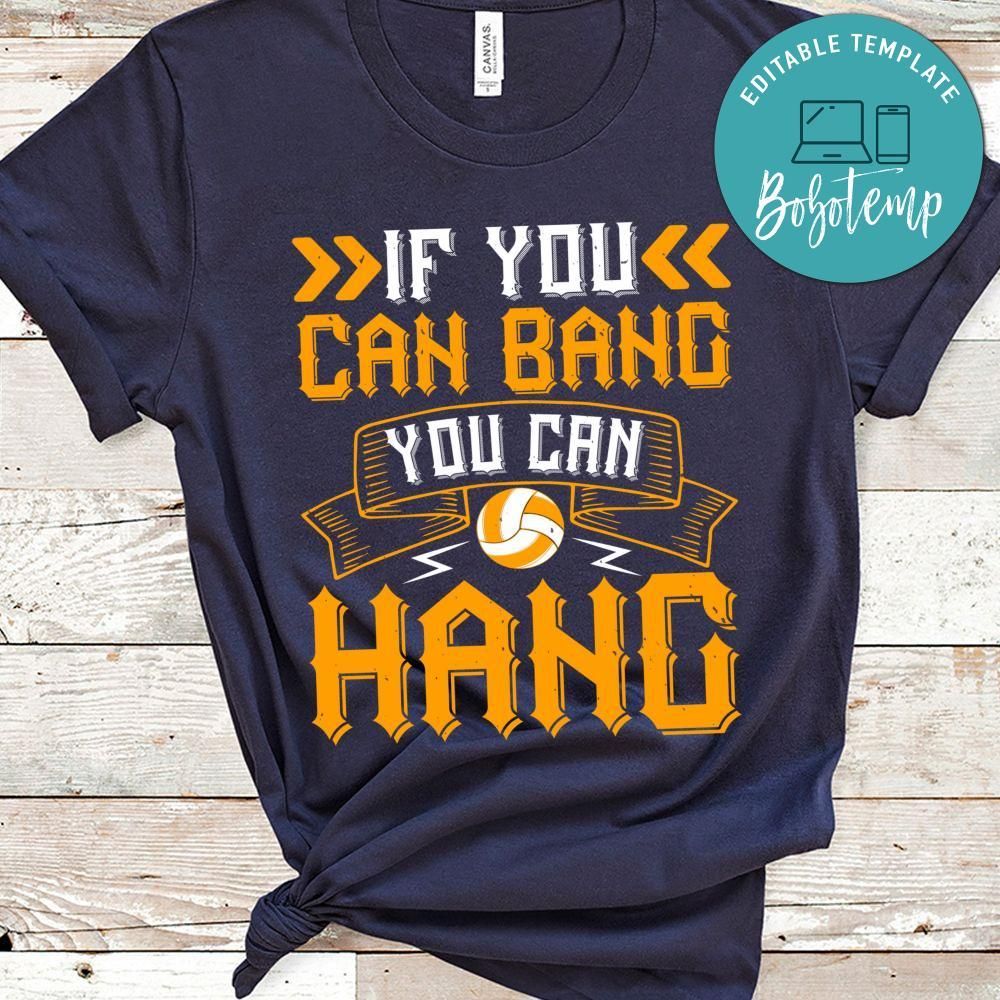 If you can bang you can hang Shirt