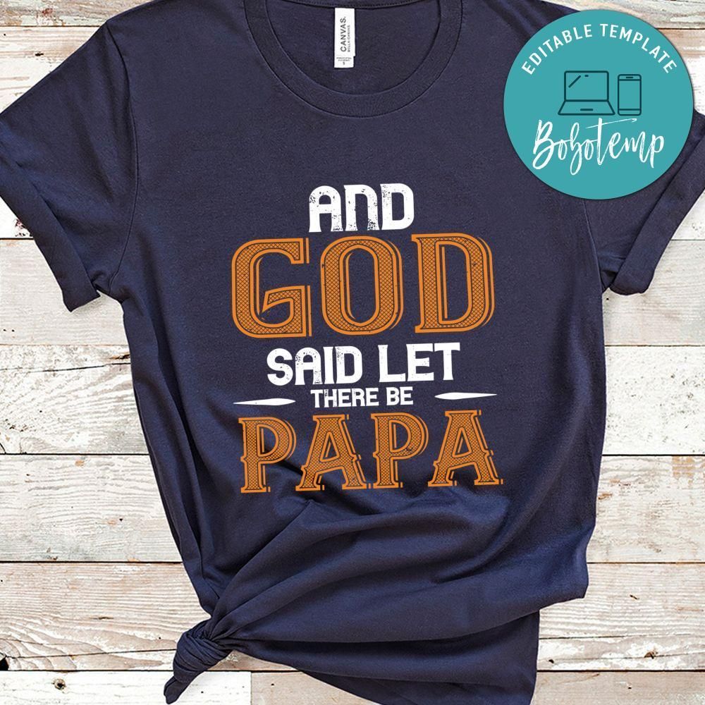 and god said let there be papa Shirt