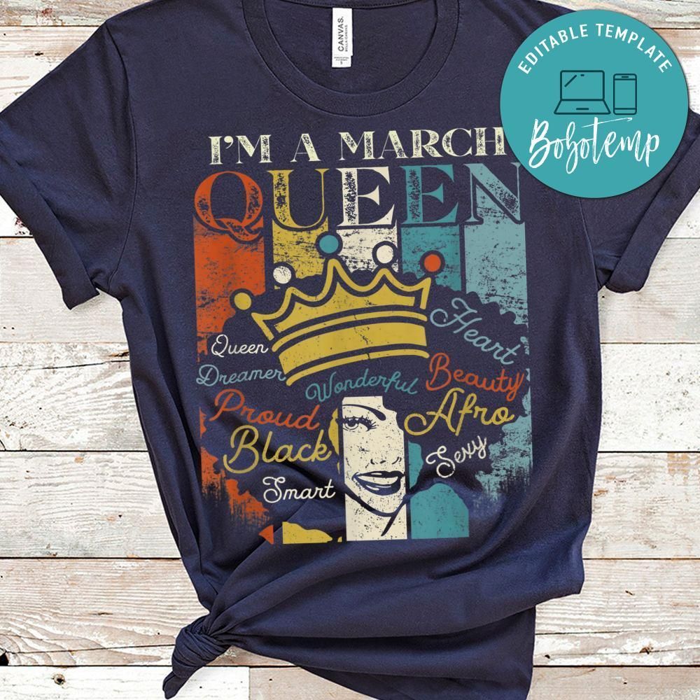 Im A March Birthday Black Queens Are Born in March Shirt