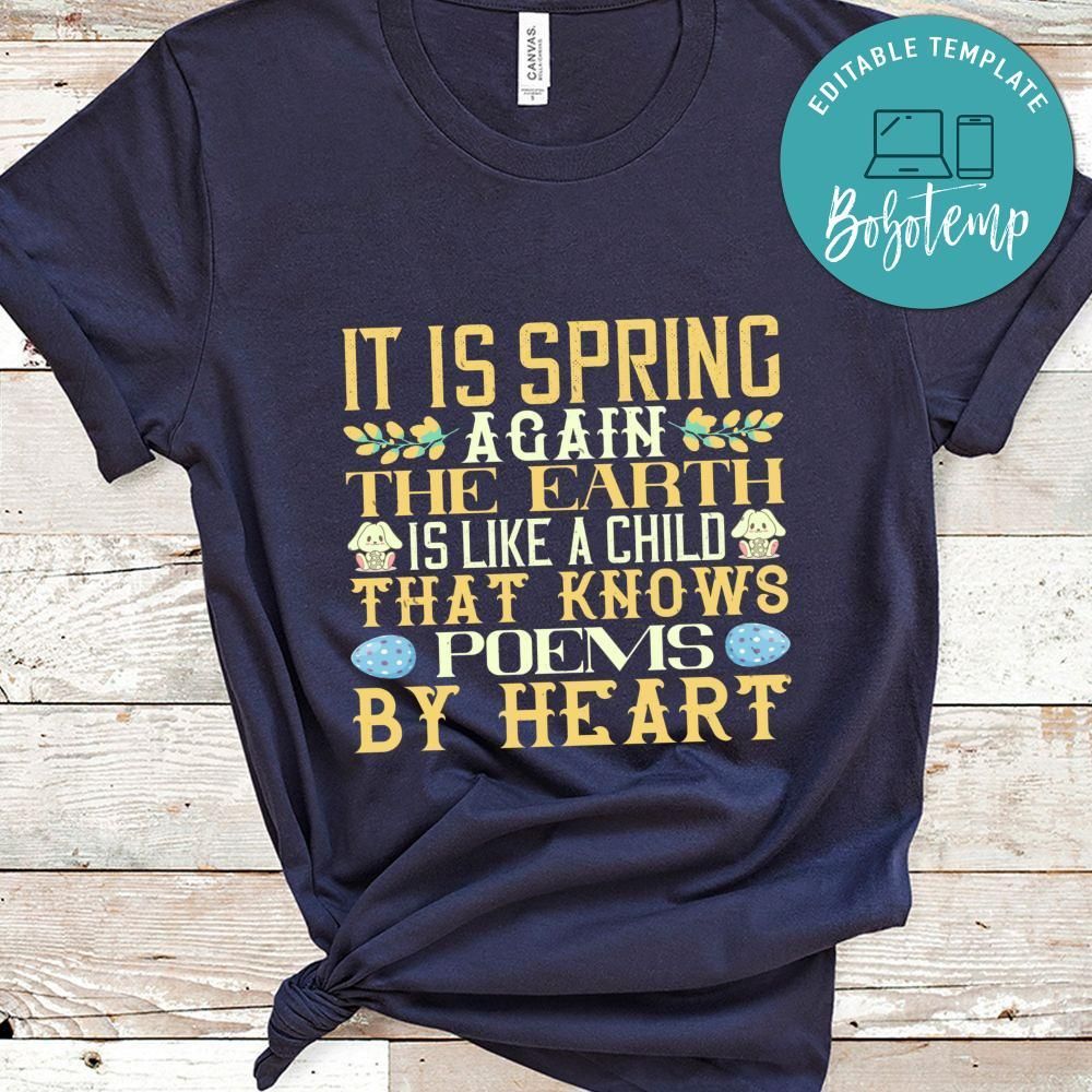 It is spring again the earth is like a child T Shirt