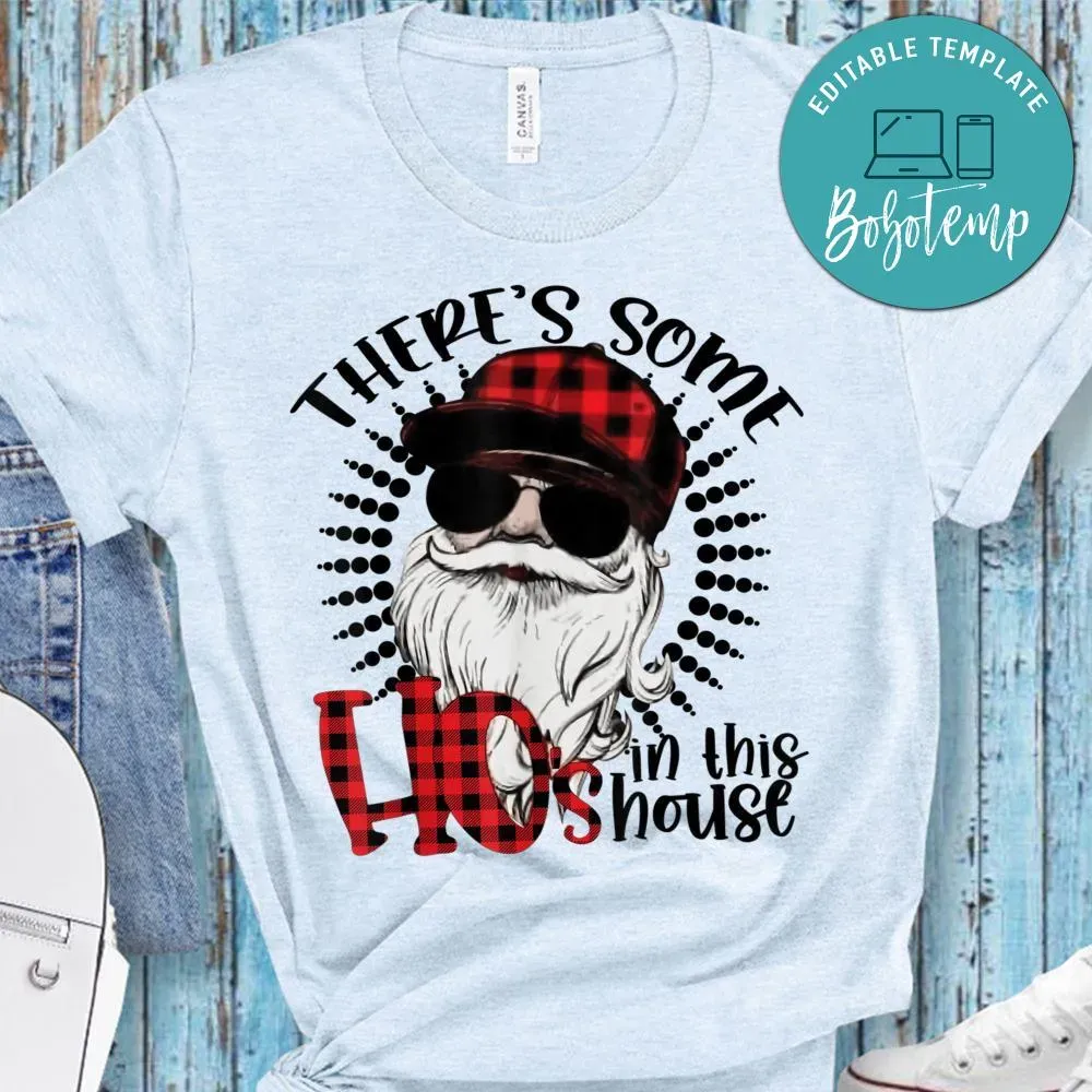 There's Some Hoes In This House Christmas Shirt