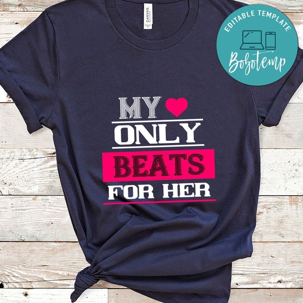 my love only beats for her Shirt