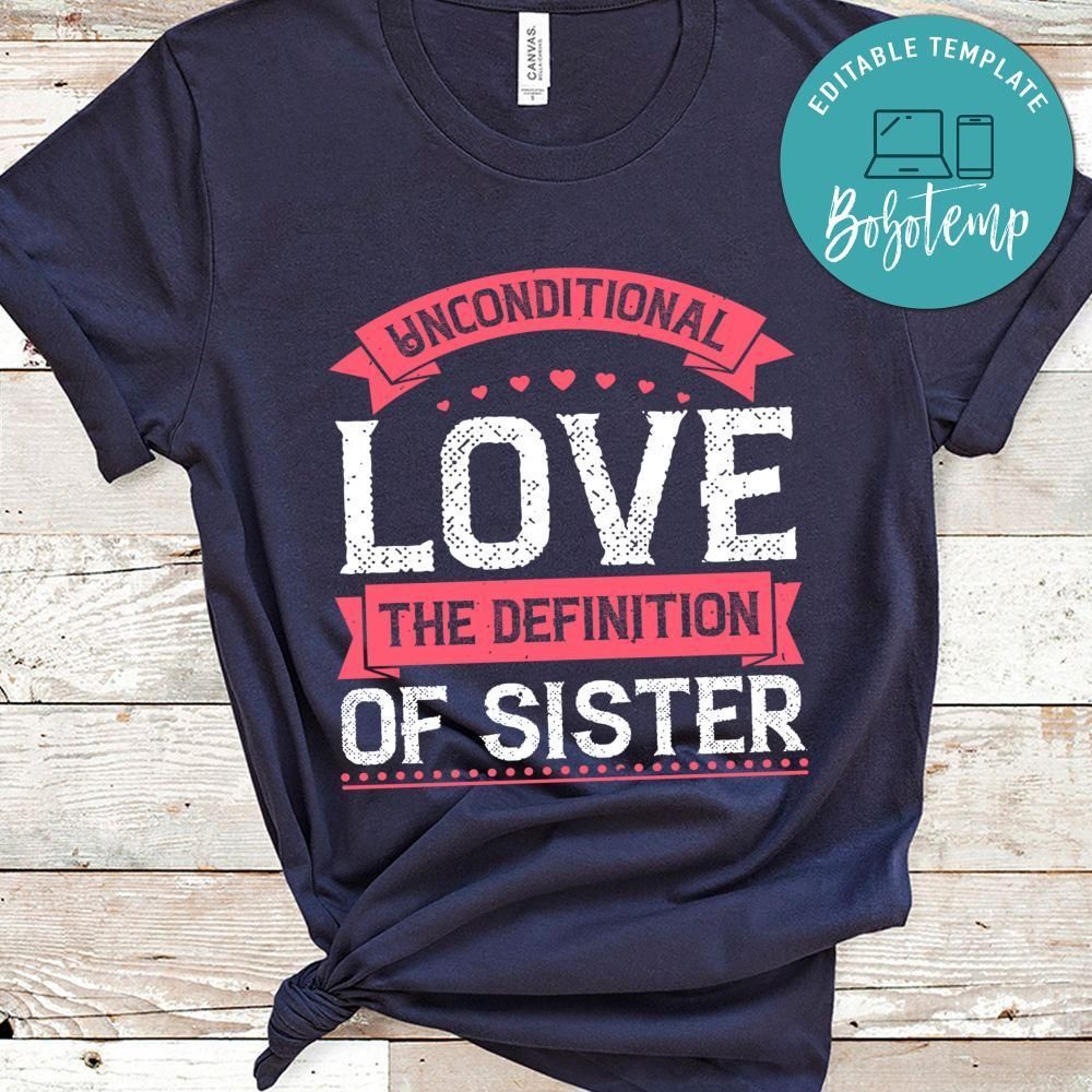Unconditional love; the definition of sister Shirt