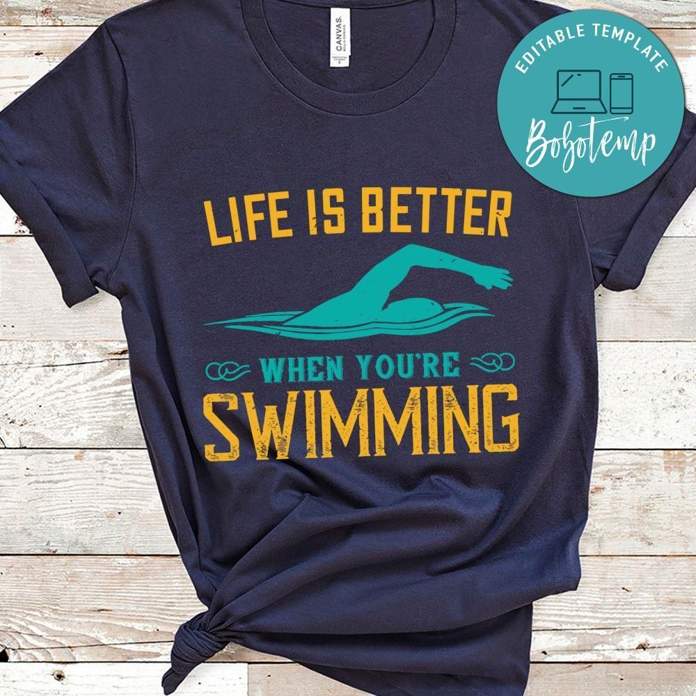 Life is better when youre wsiming Shirt