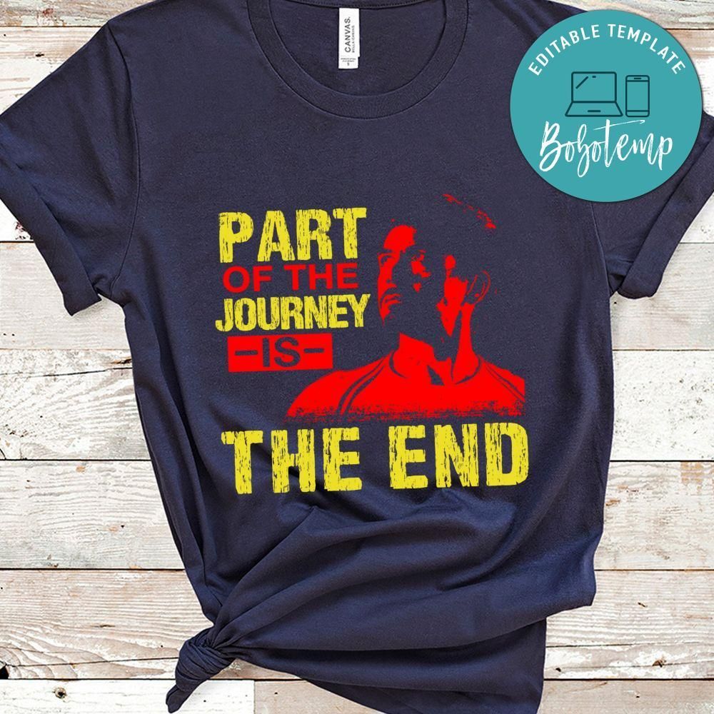 Part of the journey is the end Tony Stark T Shirt