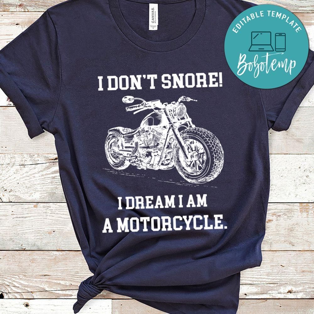 I Don't Snore I Dream I Am A Motorcycle T-Shirt