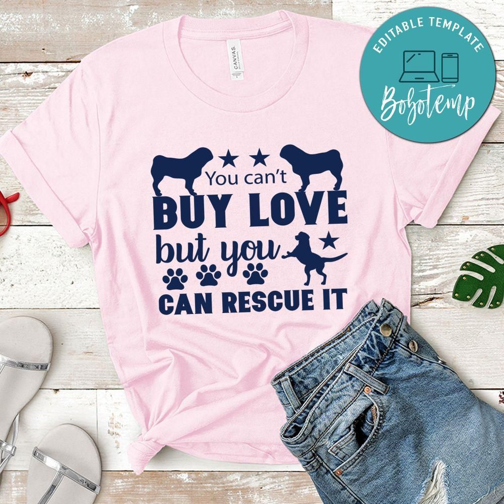 You can't buy love but you can rescue it Shirt
