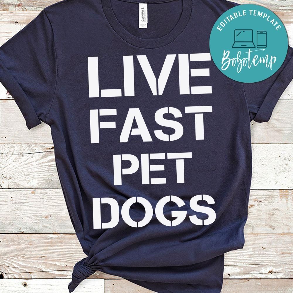 Live fast pet dogs Shirt