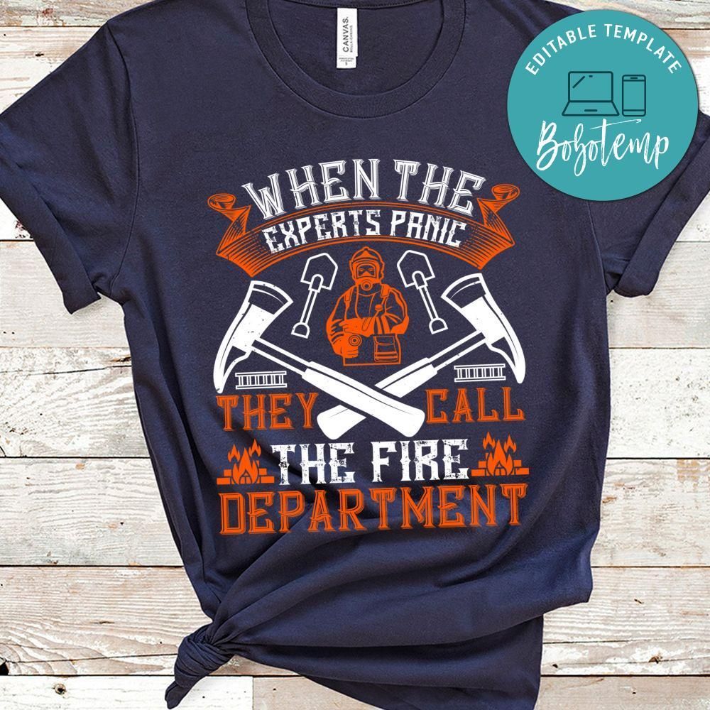 When the experts panic, they call the fire department Shirt