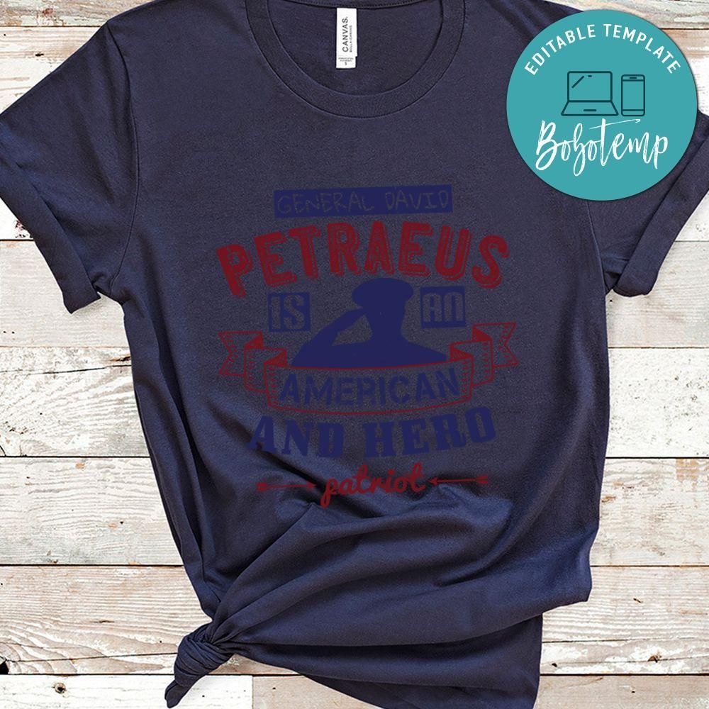 General David Petraeus is an American patriot and hero Shirt