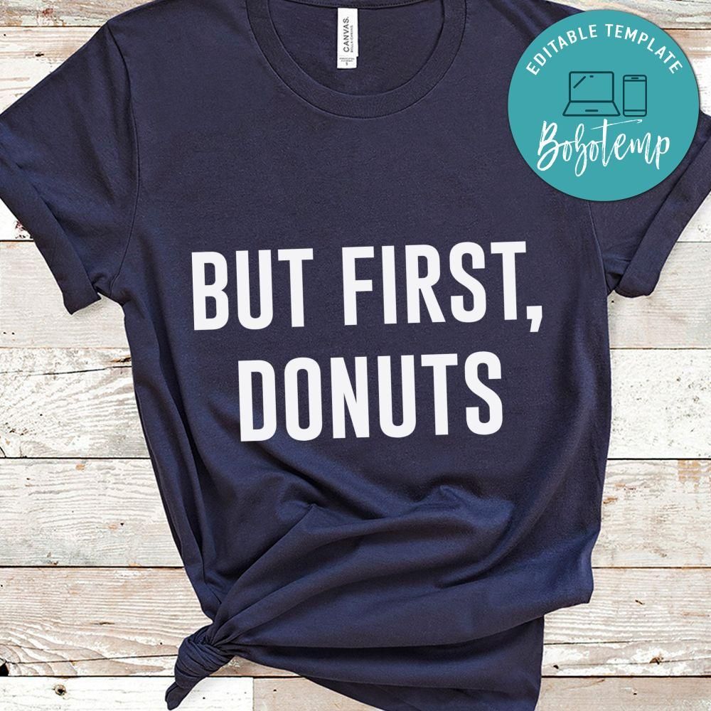 But First Donuts Shirt