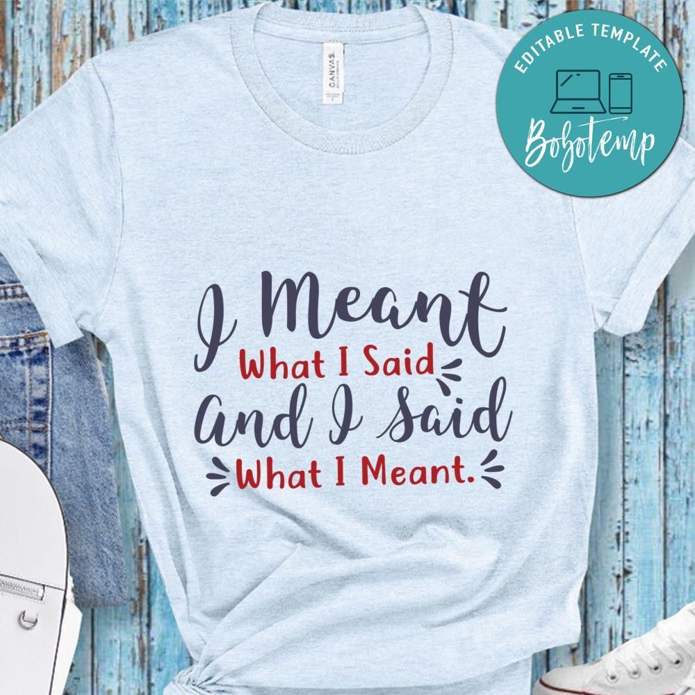 I meant what i said and i said what i meant Shirt Bobotemp