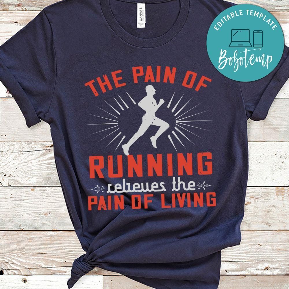 The pain of running relieves the pain of living Shirt