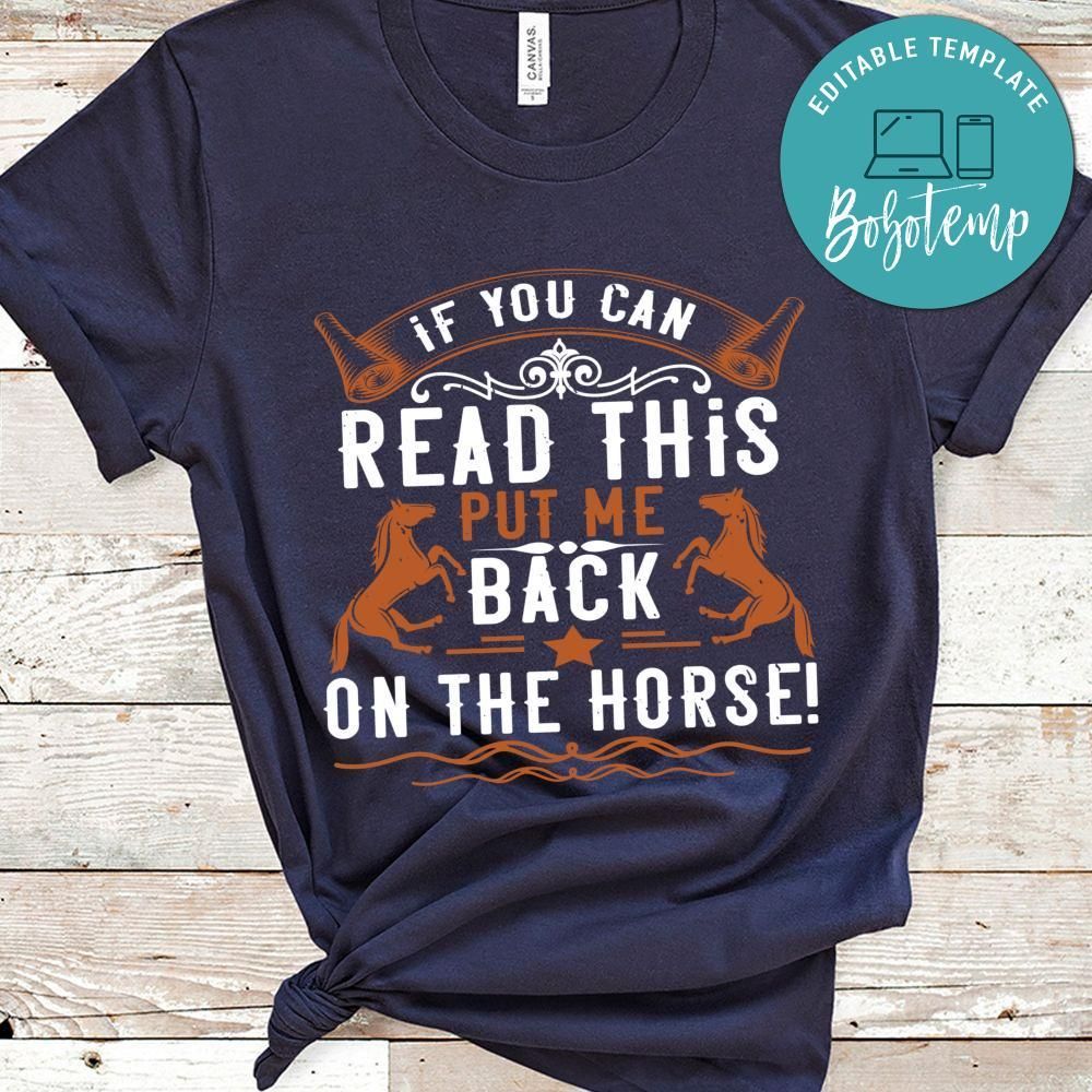 if you can read this put me back on the horse! Shirt
