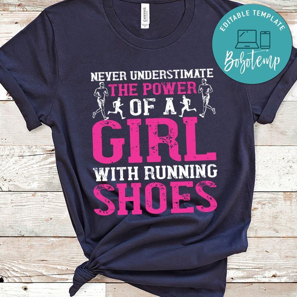 never understimate the power of a girl with running shoes Shirt