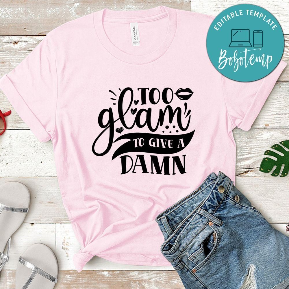 too glam to give a damn Mom Boss Shirt