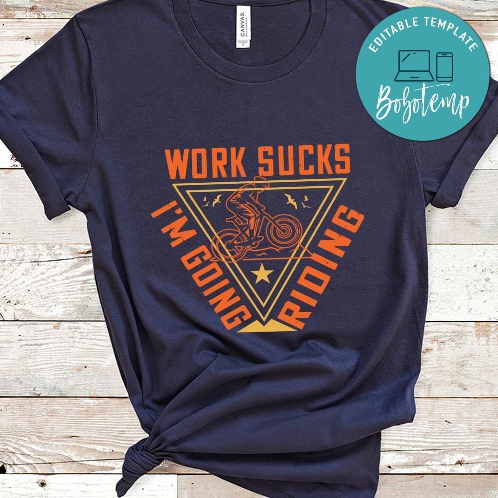 work sucks i’m going riding T Shirt