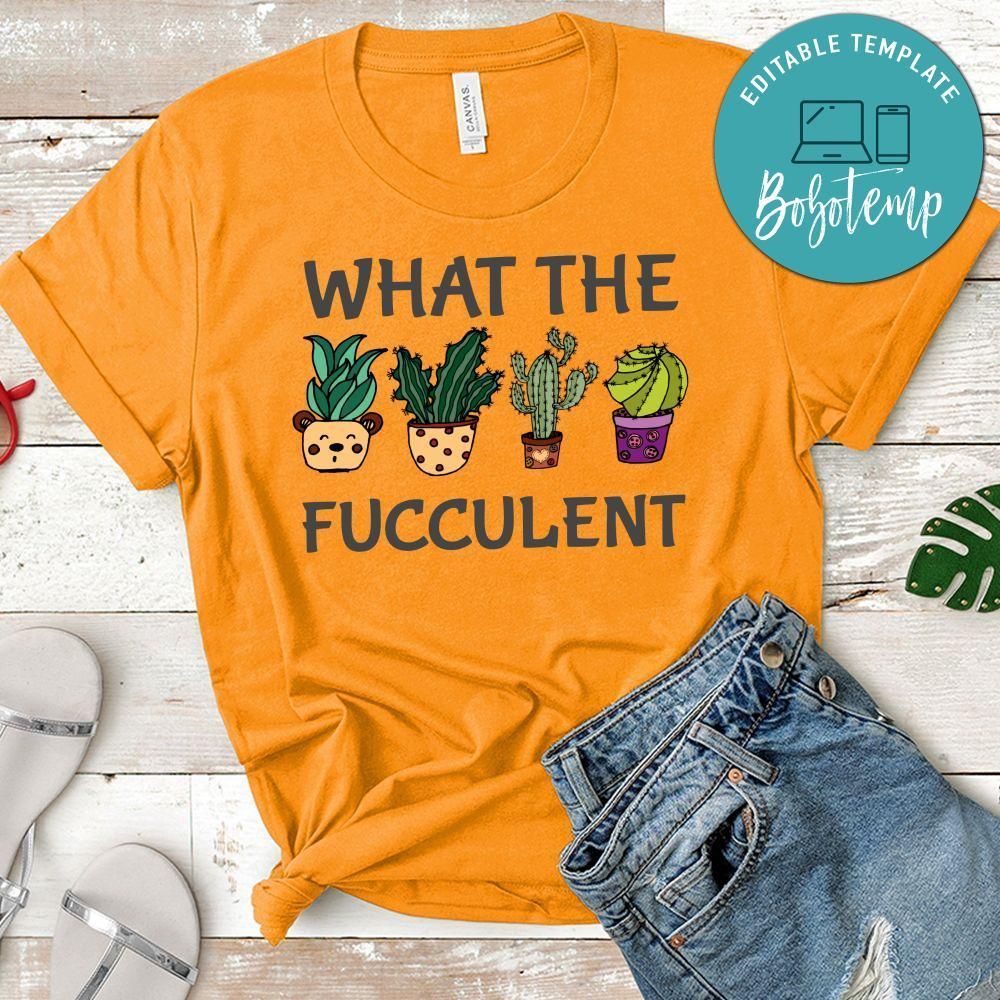 What the Fucculent Shirt - Cactus Succulents Gardening T-Shirt