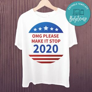 OMG Please Make It Stop 2020 Funny Political Shirt SVG PNG File Instant Download