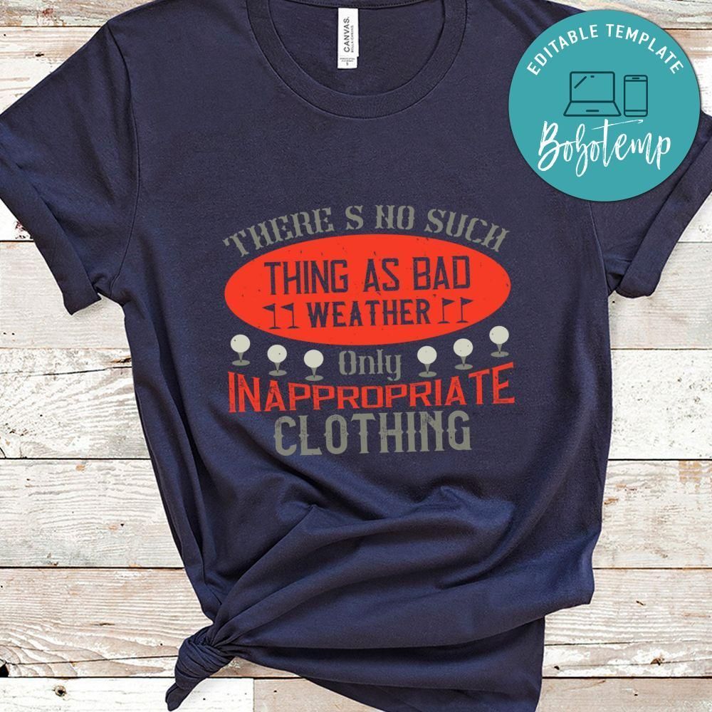 There’s no such thing as bad weather, only inappropriate clothing Shirt