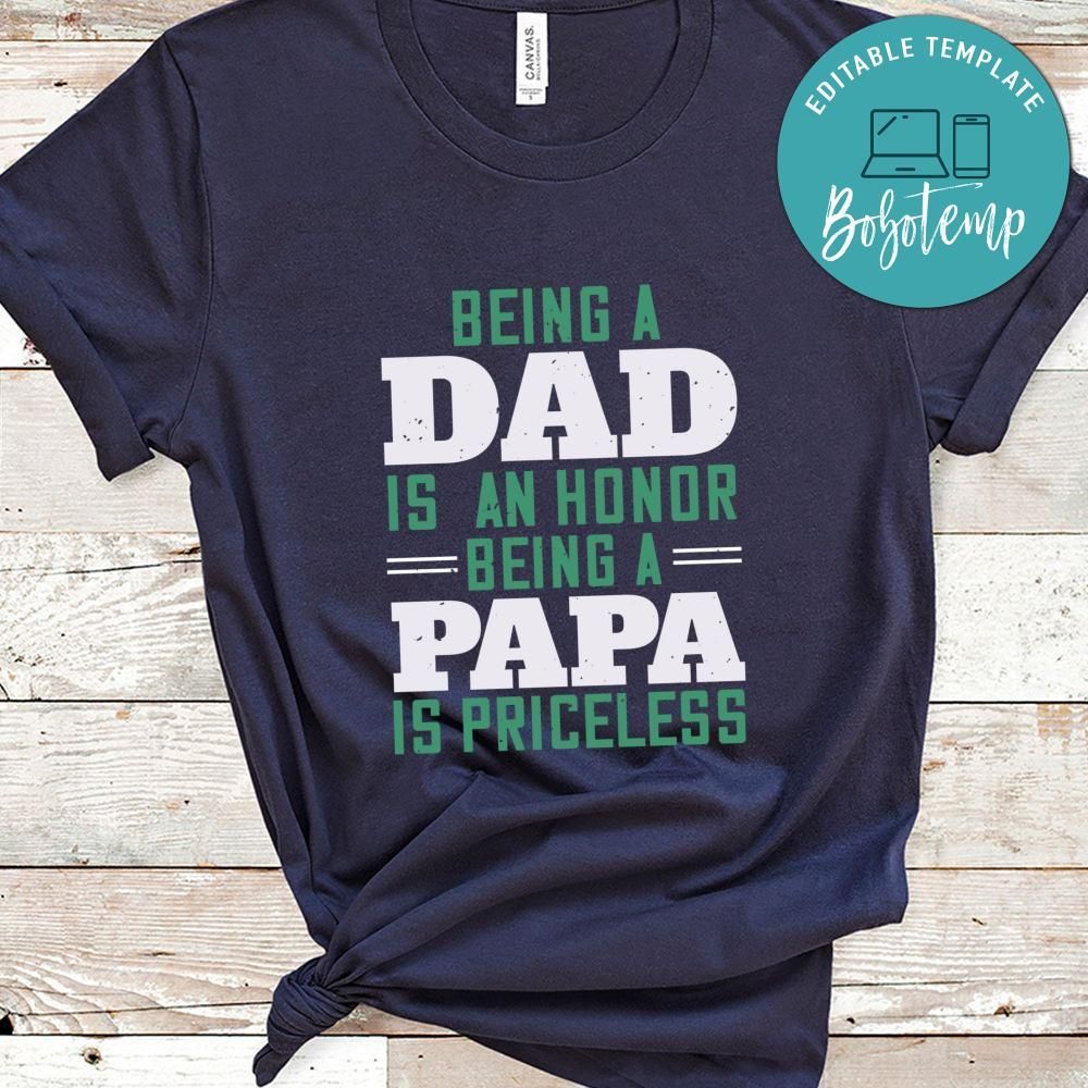 being a dadis an honor being a papa Shirt