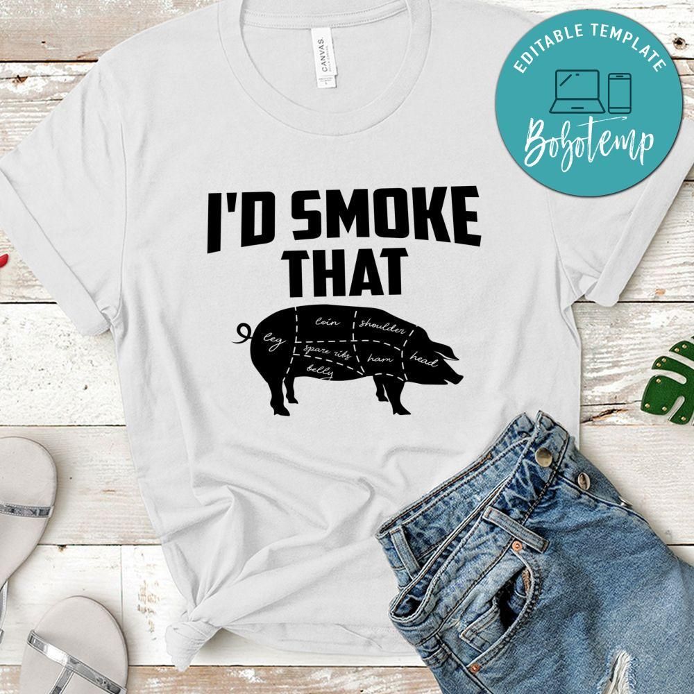 I'd Smoke That Pig BBQ Grilling T-Shirt