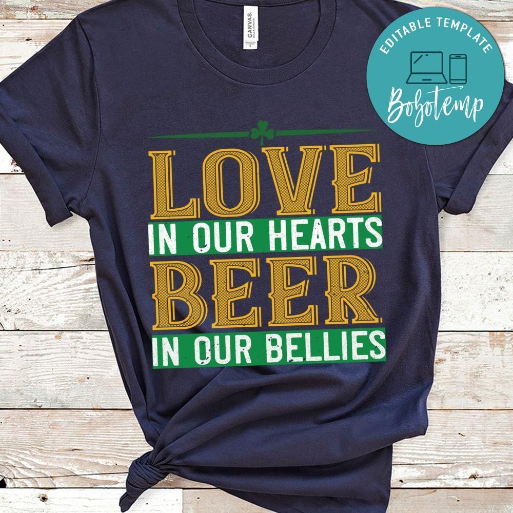love in our hearts beer in our bellies Shirt