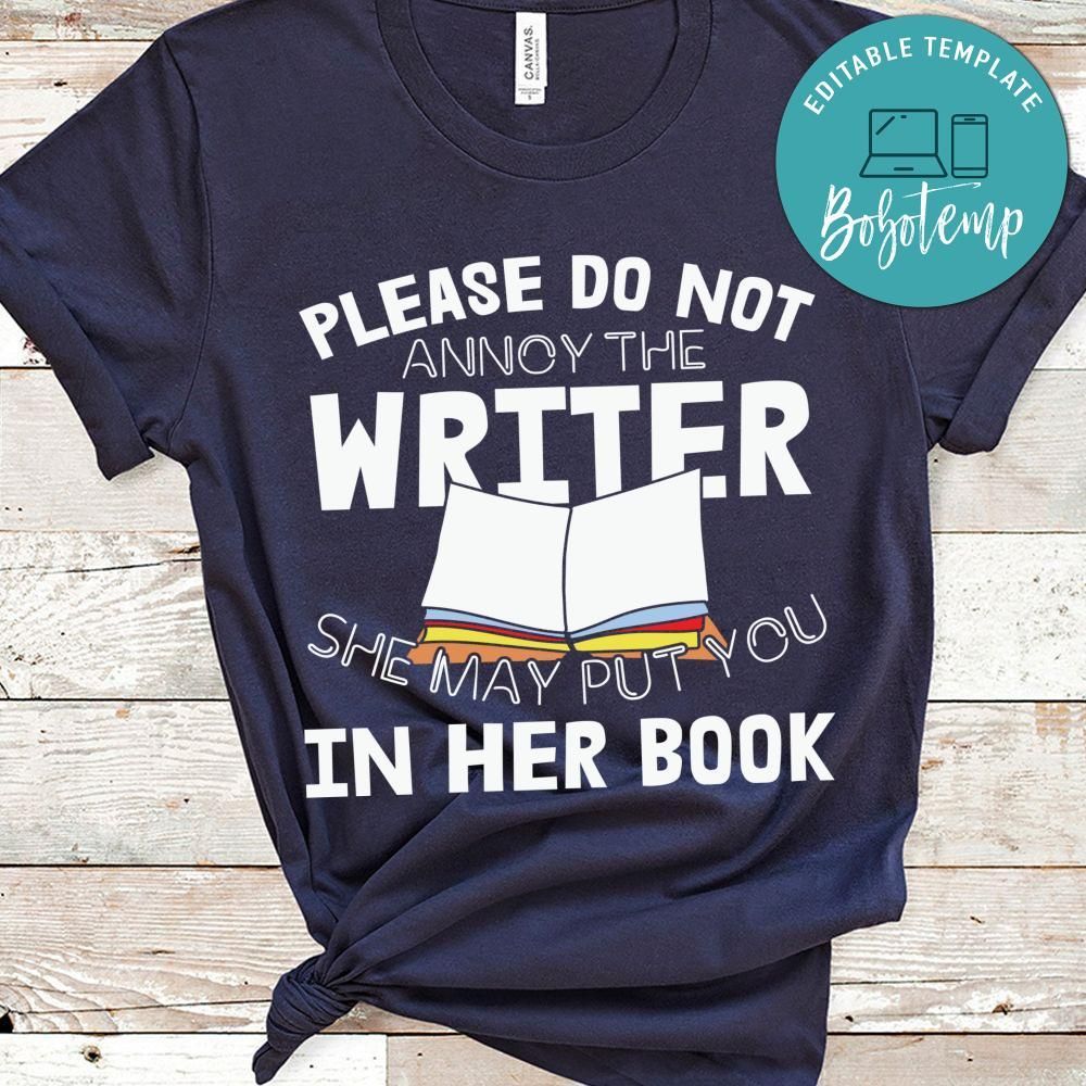 Do Not Annoy the Writer T Shirt