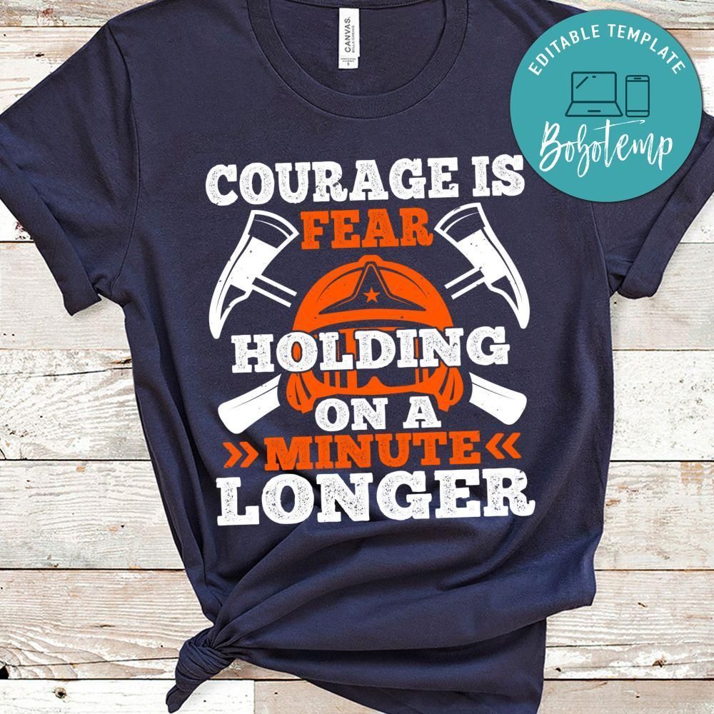 courager is fear holding on a minute longer Shirt