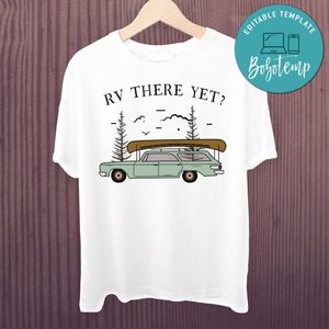 RV There Yet Road Trip Shirt Digital File Transparent PNG & SVG Instant Download