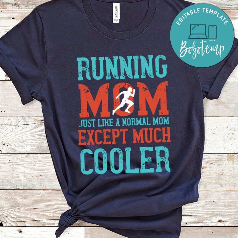 running mom just like a normal mom except much cooler Shirt