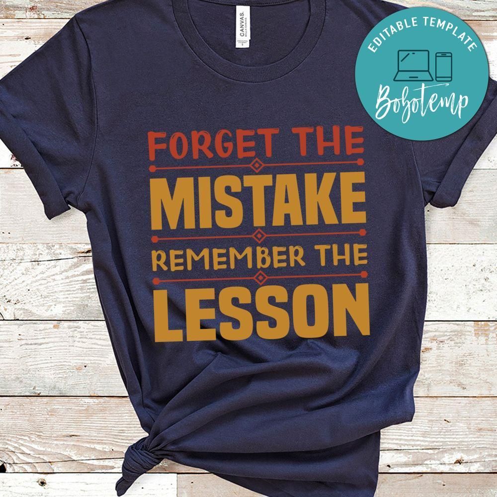 Forget the mistake remember the lesson shirt